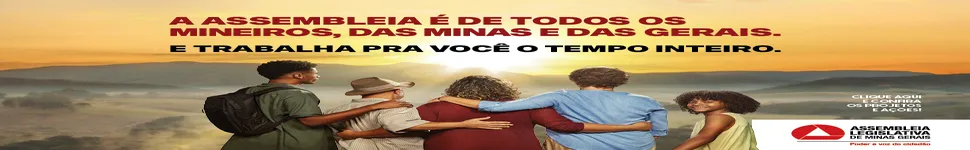 A Assembleia é de todos os mineiros, da Minas e das Gerais